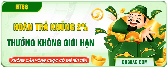 QQ88 12 QQ88 Hoàn trả 2% thưởng không giới hạn