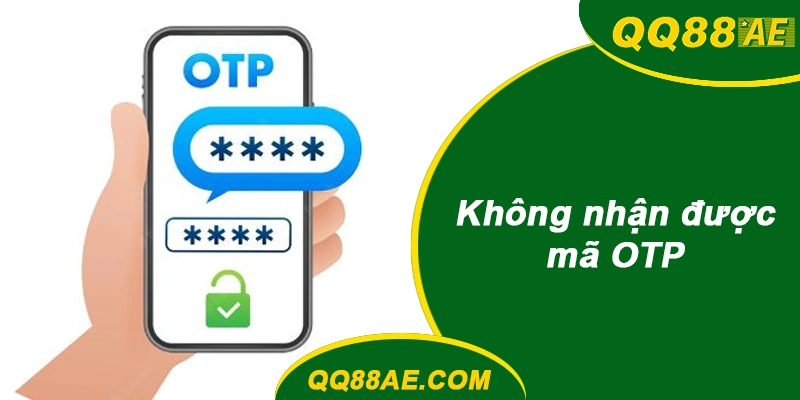 Đăng Ký QQ88: Hướng Dẫn Tạo Tài Khoản, Bảo Mật Và Nhận Ưu Đãi Đúng Thể Lệ 12 Xử lý khi chưa nhận được mã OTP lúc đăng ký QQ88