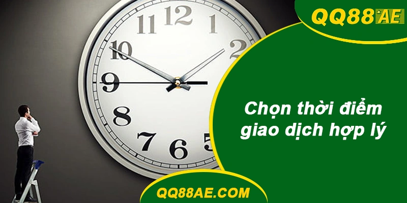 Nạp Rút Tự Động QQ88: Hiểu Trạng Thái Treo Và Xử Lý Đúng Cách 11 Chọn khung giờ phù hợp để giao dịch trên QQ88