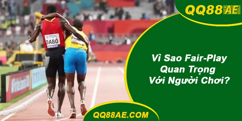 Vì Sao Fair-Play Quan Trọng Với Chính Người Chơi QQ88?